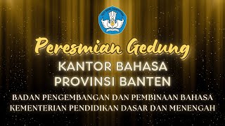 Peresmian Gedung Kantor Bahasa Banten