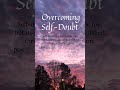 Overcoming Self-Doubt | #viral #trending #lifelonglearning #life #lifestyle