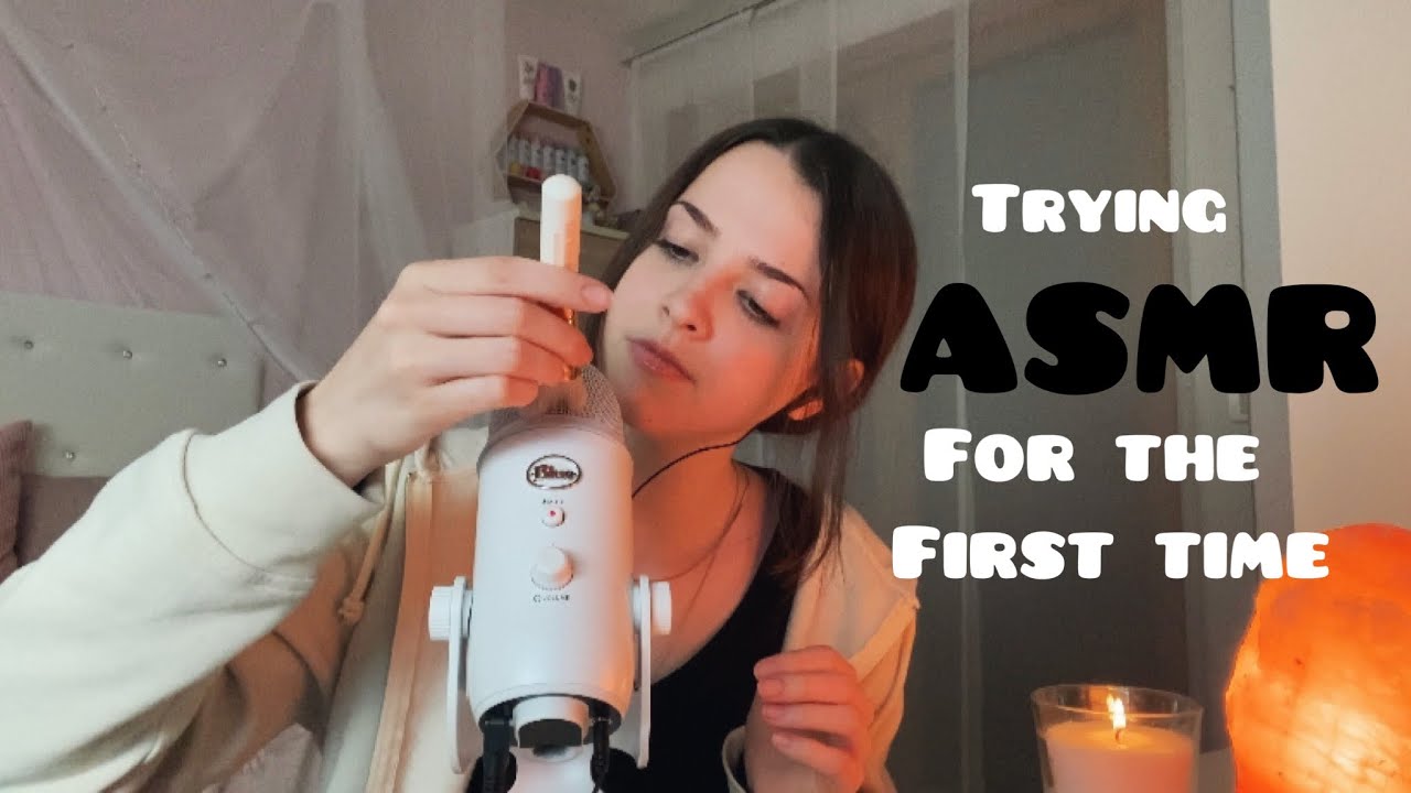 Trying Asmr For The First Time Asmr Firstasmrvideo Triggers Youtube