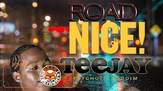 TeeJay - Road Nice [Psychotic Riddim] Official Audio