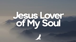 JESUS LOVER OF MY SOUL // SOAKING INSTRUMENTAL WORSHIP // MUSIC AMBIENT FOR PRAYER