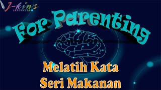 For Parenting : Melatih Kata Seri Makanan Terapi Speech Delay