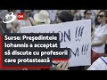 Surse: Preşedintele Iohannis a acceptat să discute  cu profesorii care protestează