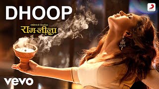 Dhoop Full (Video) - Ram-Leela|Shreya Ghoshal|Ranveer & Deepika|Sanjay Leela Bhansali