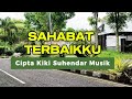 SAHABAT TERBAIKKU | LAGU VIRAL | KIKI SUHENDAR MUSIK