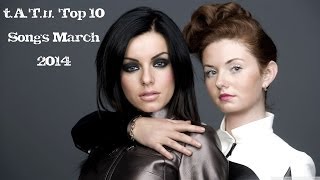 t.A.T.u. Top 10 Songs (March 2014)