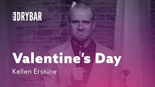 Valentine's Day. Kellen Erskine