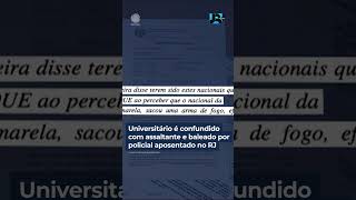 Universitário é confundido com assaltante e baleado por policial aposentado no RJ #Shorts #JR24H