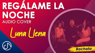 Regálame Una NOCHE  🌘 - Luna Llena [Video Oficial]