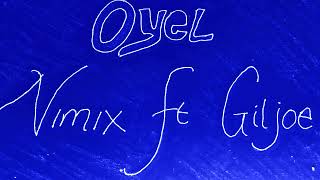 Nimix - Oyel feat Giljoe  (Lyrics/Art Video)