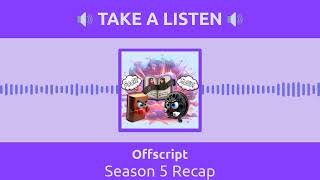 Offscript - Season 5 Recap