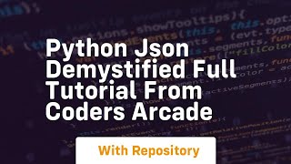 python json demystified full tutorial from coders arcade