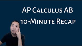 AP Calculus AB - 10 Minute Recap