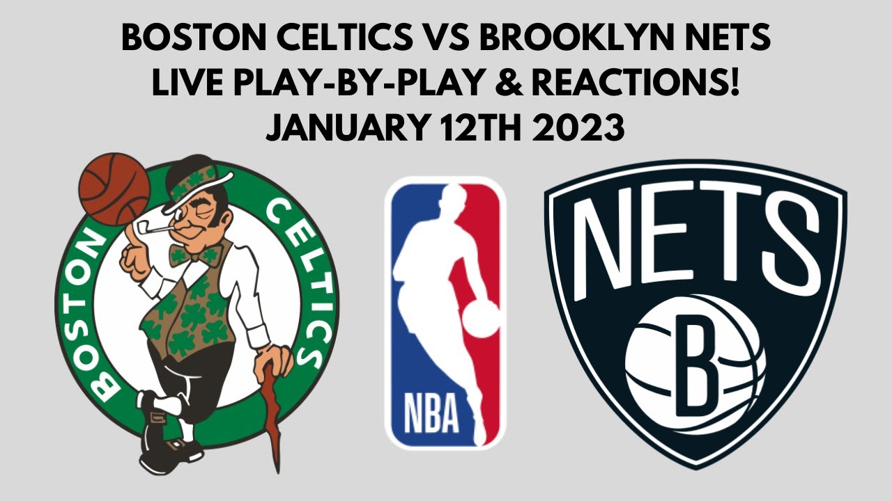 NBA: Boston Celtics Vs Brooklyn Nets (Live Play-By-Play & Reactions ...