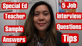 5 Special Ed Job Interview Questions with Tips and Sample Answers | Filipino Teacher | J1 Visa