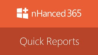 nHanced 365 - Quick Reports