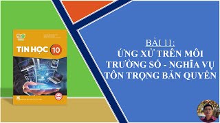 Hướng dẫn học Tin Học 10 - KNTT - Bài 11: Ứng xử trên môi trường số \u0026 nghĩa vụ tôn trọng bản quyền