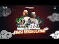 🔴 PRASI BERSHOLAWAT BERSAMA MAJLIS NURUL MAGHFIROH