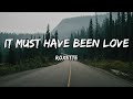 Roxette - It Must Have Been Love (Lyrics)