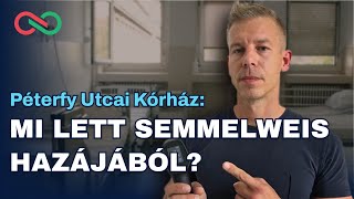 2. rész: Péterfi Sándor Utcai Kórház: mi lett Semmelweis hazájából?