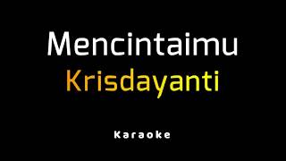 Krisdayanti - Mencintaimu (Karaoke)