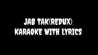 Jab Tak(Redux) Karaoke | Armaan Malik