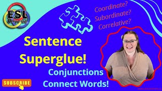 Conjunctions | Coordinate, Subordinate, and Correlative conjunctions to improve your English Grammar