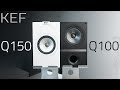 KEF Q150 vs Q100 | Better than the Q100?... Yes.