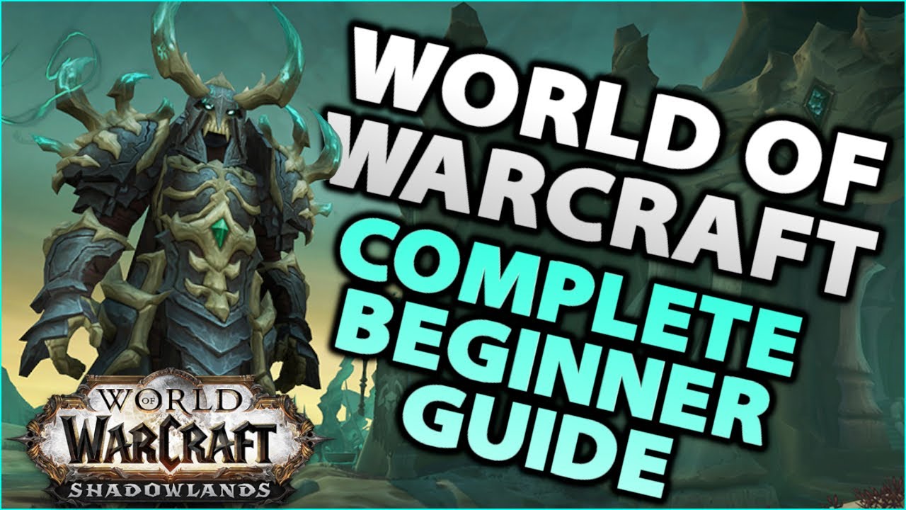 WoW Complete Beginner Guide - New Player Help And Guides - World Of ...