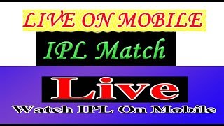 IPL 2018 Live Streaming | IPL 2018 Live Streaming TV Channel & Mobile Apps list