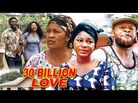 Movie : 30 Billion Love Season 6 finale - 2018 Latest Nigerian Nollywood Movie Full HD