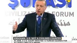 Turkish President Erdogan says United States not a civilised country