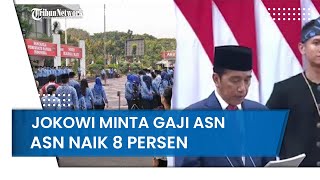 Presiden Jokowi Usul Gaji ASN dan TNI Polri Naik 8 Persen & Uang Pensiunan Jadi 12 Persen