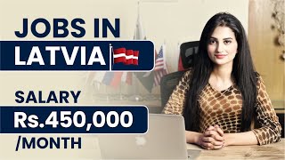 Jobs In Latvia 2024 | Latvia Work Permit | Latvia Visa for Indian & Pakistani | Salary In Latvia