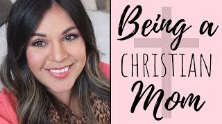 BEING A CHRISTIAN MOM | MY WALK WITH GOD | CRYSTAL GONZALEZ 2020