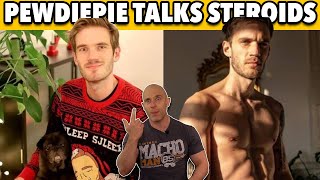 Pewdiepie - I've Considered Steroids