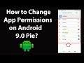 How to Change App Permissions on Android 9.0 Pie?