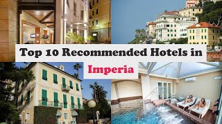 Top 10 Recommended Hotels In Imperia | Best Hotels In Imperia