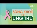 (VTC14)_Tọa đàm: Sống khỏe với ung thư