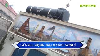 DƏYİŞƏN GÖZƏLLƏŞƏN BALAXANI KƏNDİ (ŞƏRHSİZ)