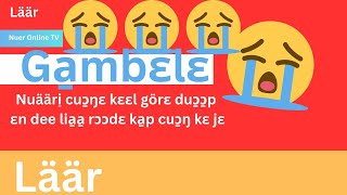 Läär mi̠ bɛc bɛc, go̠rɛ ɛn ɣöö biɛɛ liŋ kɛ kui̠i̠ rik kä mɛn uɔɔk kä Gämbɛlɛ 23 May 2023