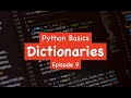 Python Basics - Dictionaries (Episode 9)