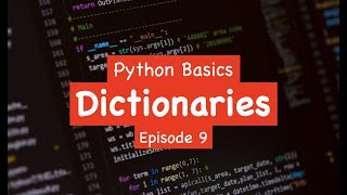 Python Basics - Dictionaries (Episode 9)
