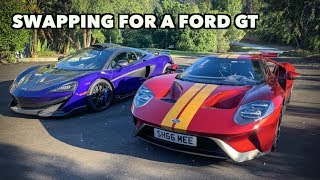 SWAPPING MY MCLAREN FOR A FORD GT!
