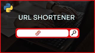 Python Projects | URL Shortener Using Python