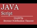 QuickTip #381 - JavaScript Tutorial - Browser Notification Set Timeout | Remove Notification