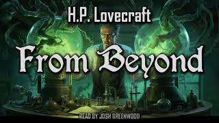 From Beyond by H.P. Lovecraft | Audiobook