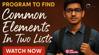 Program To Find Common Elements In Two Lists | Python Program Explained Step-by-Step - TBLS Pune