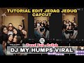 Tutorial Edit Jedag Jedug Capcut DJ MY HUMPS || Collab Trend FUJI