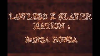 Lawless x Slayer Nation: Bonga Bonga